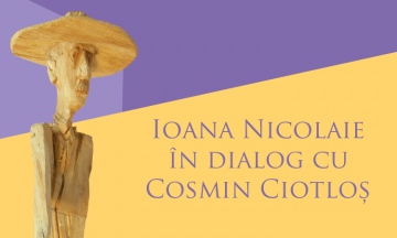 Ioana Nicolaie în dialog cu Cosmin Ciotloș